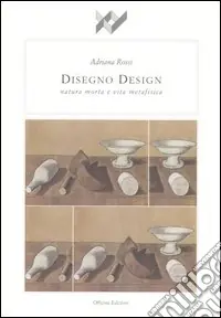 Disegno design. Natura morta e vita metafisica Promo Stagionale