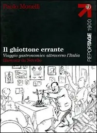 Offerta Del Giorno Il ghiottone errante. Viaggio gastronomico attraverso l‘Italia