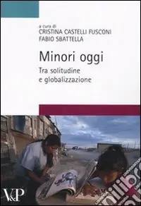 Minori oggi tra solitudine e globalizzazione Offerta Speciale