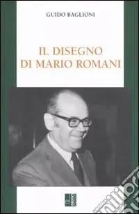 Ultima Occasione Il disegno di Mario Romani. Economia, impresa, sindacato