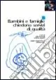 Prezzo Conveniente Bambini e famiglie chiedono servizi di qualità