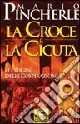 La cicuta e la croce. Le origini delle cospirazioni Bestseller