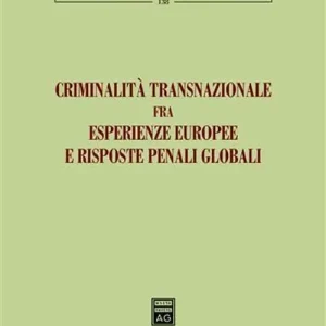 Must-Have Criminalità transnazionale fra esperienze europee e risposte penali globali. Atti del 3° Convegno internazionale (Lucca, 24-25 maggio 2002)