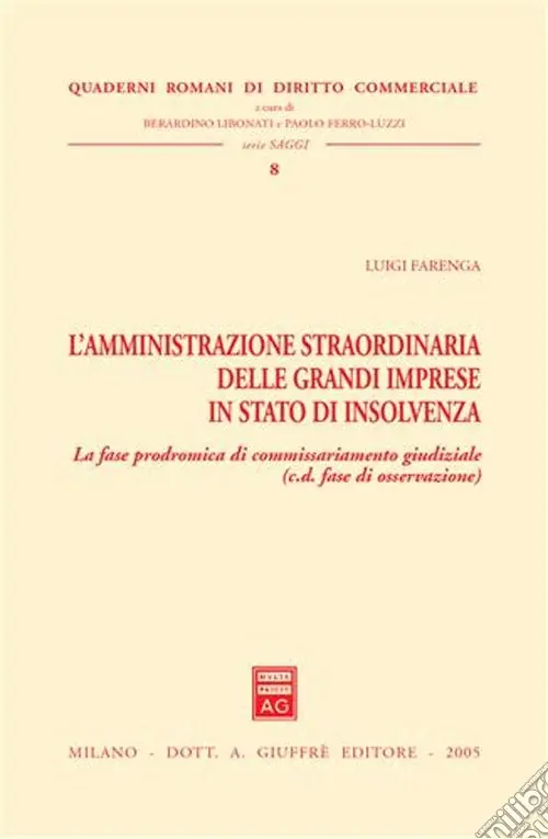 L‘amministrazione straordinaria delle grandi imprese in stato di insolvenza. La fase prodromica di commissariamento giudiziale (c.d. fase di osservazione) Prezzo Scontato
