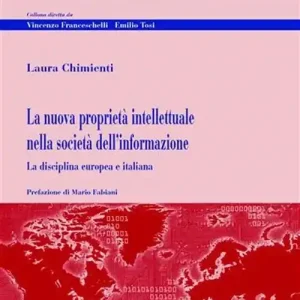 Offerta Speciale La nuova proprietà intellettuale nella società dell‘informazione. La disciplina europea e italiana