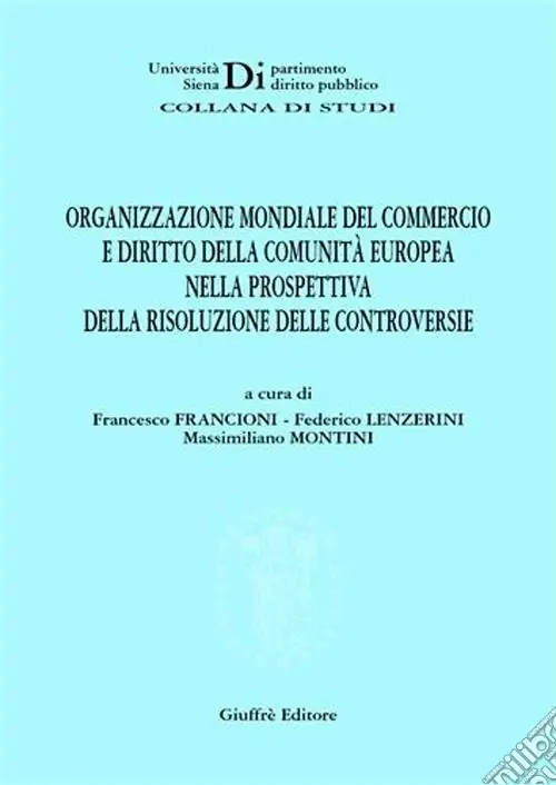 Organizzazione mondiale del commercio e diritto della Comunità europea nella prospettiva della risoluzione delle controversie Compra Online