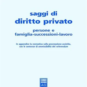 Saggi di diritto privato. Persone e famiglia-successioni-lavoro Prezzo Di Fabbrica
