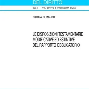 Disposizioni testamentarie modificative ed estintive del rapporto obbligatorio Miglior Prezzo