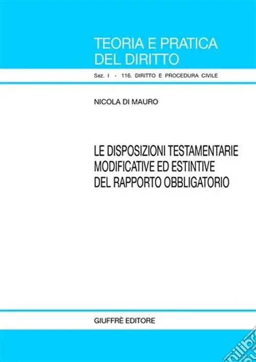 Disposizioni testamentarie modificative ed estintive del rapporto obbligatorio Miglior Prezzo