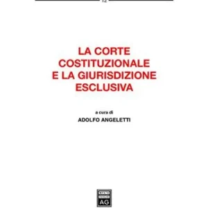 La Corte costituzionale e la giurisdizione esclusiva Compra Online