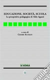 Promozione Educazione, società, scuola. La prospettiva pedagogica di Aldo Agazzi