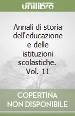 Annali di storia dell‘educazione e delle istituzioni scolastiche. Vol. 11 Prezzo Scontato