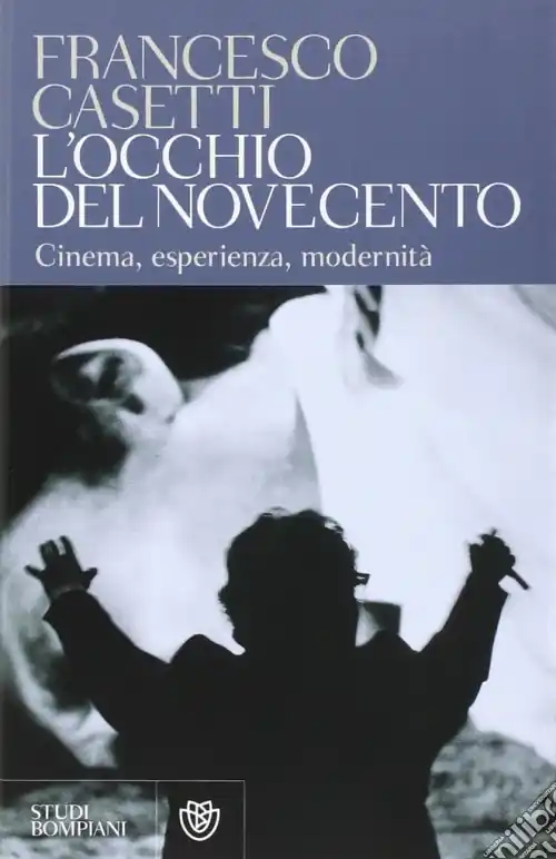 L‘occhio del Novecento. Cinema, esperienza, modernità Ultima Occasione