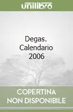 Degas. Calendario 2006 Spedito Oggi