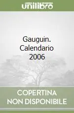 Gauguin. Calendario 2006 Soddisfatti O Rimborsati