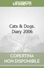 Cats & Dogs. Diary 2006 Novità