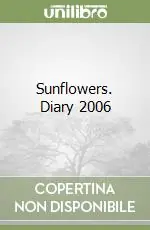 Solo Oggi Sunflowers. Diary 2006