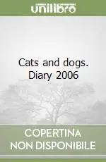 Soddisfatti O Rimborsati Cats and dogs. Diary 2006