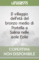 Il villaggio dell‘età del bronzo medio di Portella a Salina nelle isole Eolie Compra Oggi Stesso