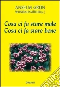 Cosa ci fa stare male. Cosa ci fa stare bene Reso Gratuito
