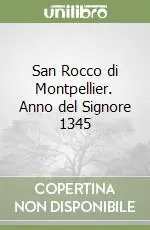 San Rocco di Montpellier. Anno del Signore 1345 Offerta Speciale