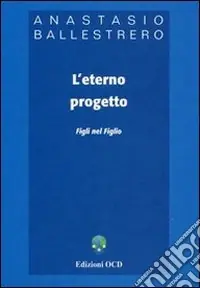 L‘eterno progetto. Figli nel figlio Solo Oggi