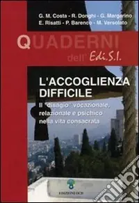 L‘accoglienza difficile. Il «disagio» vocazionale, relazionale e psichico Pagamento Sicuro