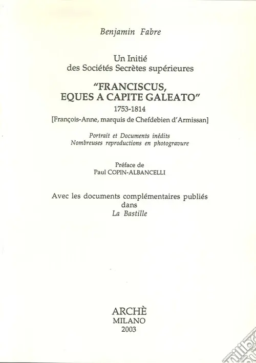 Promo Stagionale Un initié des sociétés secrètes supérieures «Franciscus, eques a capite galeato» 1753-1814