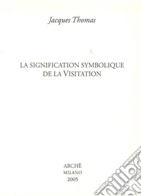 La signification symbolique de la visitation Offerta Del Giorno