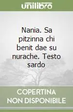 Più Venduto Nania. Sa pitzinna chi benit dae su nurache. Testo sardo