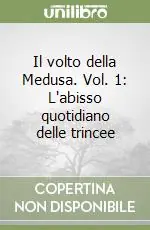 Spedizione Espresso Il volto della Medusa. Vol. 1 L‘abisso quotidiano delle trincee