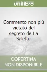 Commento non più vietato del segreto de La Salette Prezzo Ridotto