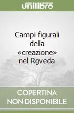Occasione Imperdibile Campi figurali della «creazione» nel Rgveda