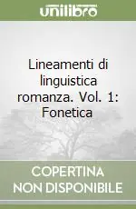 Lineamenti di linguistica romanza. Vol. 1 Fonetica Economico