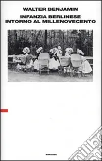 Prezzo Conveniente Infanzia berlinese intorno al millenovecento. Ultima redazione (1938)