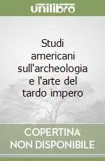 Studi americani sull‘archeologia e l‘arte del tardo impero Compra Oggi Stesso