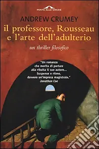 Il professore, Rousseau e l‘arte dell‘adulterio. Un thriller filosofico Nuova Collezione