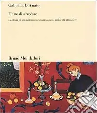Professionale L‘arte di arredare. La storia di un millennio attraverso gusti, ambienti, atmosfere