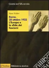 Economico Roma, 28 ottobre 1922. L‘Europa e la sfida dei fascismi