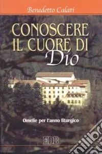 Occasione Conoscere il cuore di Dio. Omelie per l‘anno liturgico