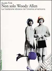 Occasione Non solo Woody Allen. La tradizione ebraica nel cinema americano