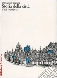 Storia della città. L‘età moderna Compra Oggi Stesso