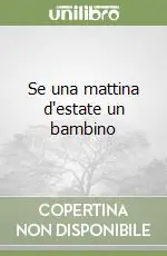 Subito Disponibile Se una mattina d‘estate un bambino