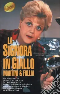 Martini & follia. La signora in giallo Di Tendenza
