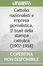 Cattolici nazionalisti e impresa giornalistica. Il trust della stampa cattolica (1907-1918) Spedizione Espresso