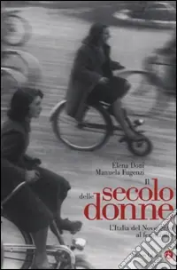 Vendita Finale Il secolo delle donne. L‘Italia del Novecento al femminile