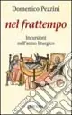 Prezzo Di Fabbrica Nel frattempo. Incursioni nell‘anno liturgico (Avvento, Natale, tempo ordinario)