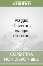 Viaggio d‘inverno, viaggio d‘inferno Novità