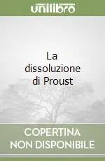 La dissoluzione di Proust Prezzo Conveniente