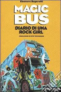 Esclusivo Magic Bus. Diario di una rock girl